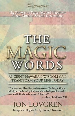 Jon Lovgren - The Magic Words: Your Pathway to Peace, Joy, and Happiness, Where Miracles Become Expectations, Häftad