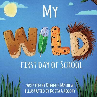 My WILD First Day of School 1