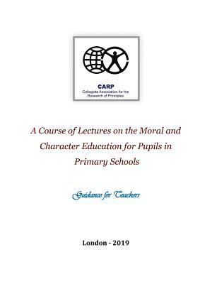 A Course of Lectures on the Moral and Character Education for Pupils in Primary Schools 1