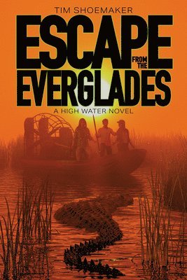 Tim Shoemaker - Escape from the Everglades, Häftad