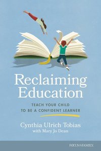 bokomslag Reclaiming Education: Teach Your Child to Be a Confident Learner