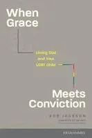Rob Jackson - When Grace Meets Conviction, Häftad. Tillgänglighet: Lägg i varukorg