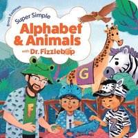 bokomslag Super Simple Alphabet and Animals with Dr. Fizzlebop