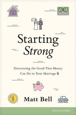 Starting Strong: Discovering the Good That Money Can Do in Your Marriage
