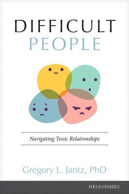 Difficult People: Navigating Toxic Relationships