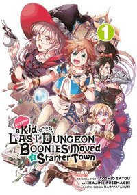 bokomslag Suppose a Kid from the Last Dungeon Boonies Moved to a Starter Town 1 (Manga)