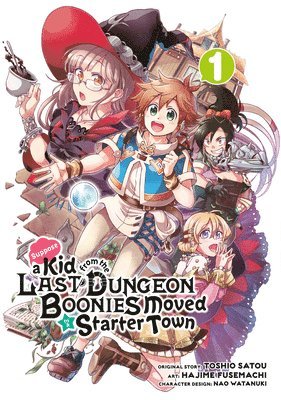 Suppose a Kid from the Last Dungeon Boonies Moved to a Starter Town 1 (Manga) 1