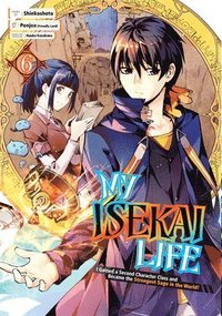 bokomslag My Isekai Life 06: I Gained a Second Character Class and Became the Strongest Sage in the World!