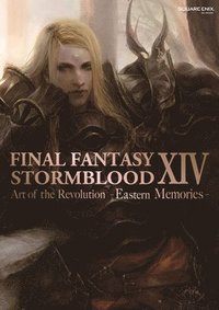 bokomslag Final Fantasy XIV: Stormblood -- The Art of the Revolution - Eastern Memories-