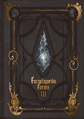 bokomslag Encyclopaedia Eorzea -The World of Final Fantasy XIV- Volume III
