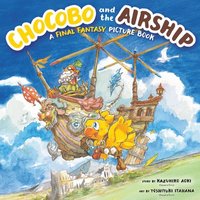 bokomslag Chocobo and the Airship: A Final Fantasy Picture Book