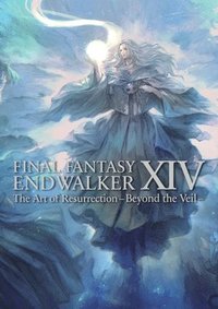 bokomslag Final Fantasy XIV: Endwalker -- The Art of Resurrection - Beyond the Veil-