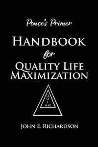 bokomslag Ponce's Primer Handbook for Quality Life Maximization