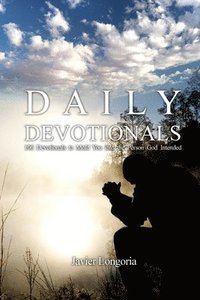 bokomslag Daily Devotionals: 106 Devotionals to Mold You into the Person God Intended