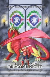 bokomslag Terra Arcanum Dragon Knight: Legacy of the Titans Book 1