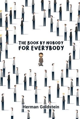 Herman Goldstein - The Book by Nobody for Everybody, Häftad