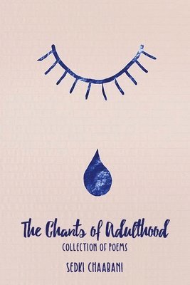 The Chants of Adulthood: (Collection of Poems) 1