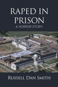bokomslag Raped in Prison: A Horror Story