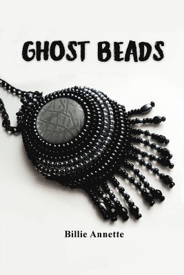 Billie Annette - Ghost Beads, Häftad