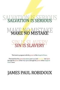 bokomslag Salvation Is Serious Make no Mistake Sin is Slavery