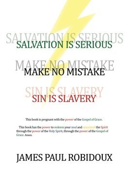 Salvation Is Serious Make no Mistake Sin is Slavery 1