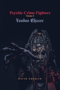 bokomslag Psychic Crime Fighters: Volume 5: Voodoo Chaser