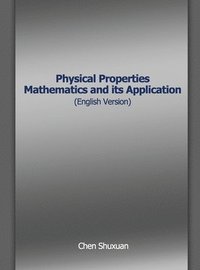 bokomslag Physical Properties Mathematics and its Application (English Version)