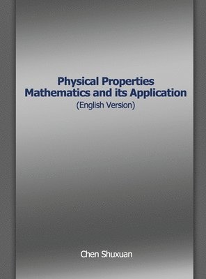 bokomslag Physical Properties Mathematics and its Application (English Version)