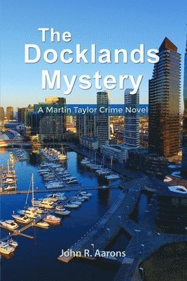 The Docklands Mystery: A Martin Taylor Crime Novel 1