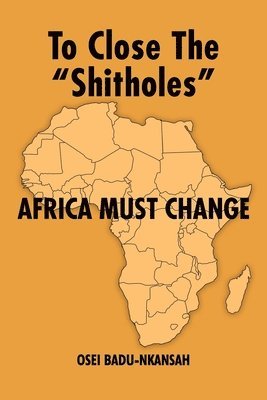 To Close the 'SHITHOLES' Africa Must Change 1