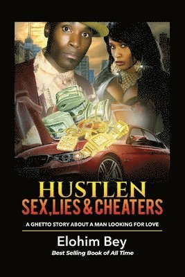 bokomslag Hustlen, Sex, Lies & Cheaters: A Ghetto Story About a Man Looking for Love