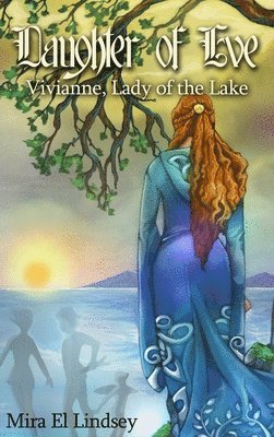 bokomslag Daughter of Eve: Vivianne, Lady of the Lake
