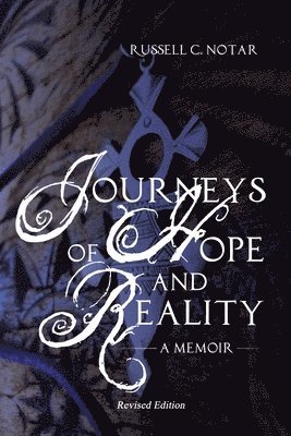 Journeys of Hope and Reality: A Memoir: Revised Edition 1