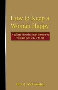 bokomslag How to Keep a Woman Happy