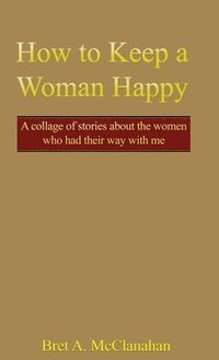 bokomslag How to Keep a Woman Happy