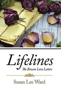 bokomslag Lifelines: The Bowen Love Letters