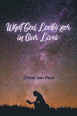 What God Looks for in Our Lives 1