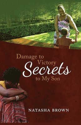 Natasha Brown - Damage to Victory: Secrets to My Son, Häftad