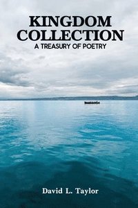 bokomslag Kingdom Collection: A Treasury of Poetry