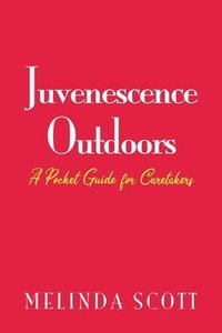 bokomslag Juvenescence Outdoors