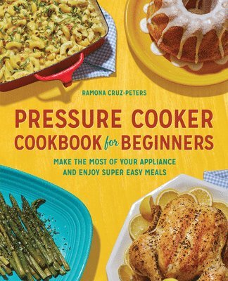 bokomslag Pressure Cooker Cookbook for Beginners