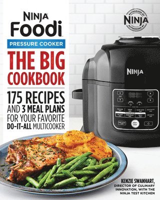 The Official Big Ninja Foodi Pressure Cooker Cookbook: 175 Recipes and 3 Meal Plans for Your Favorite Do-It-All Multicooker (Ninja Cookbooks) 1