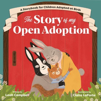 The Story of My Open Adoption: A Storybook for Children Adopted at Birth 1