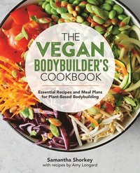 bokomslag The Vegan Bodybuilder's Cookbook: Essential Recipes and Meal Plans for Plant-Based Bodybuilding