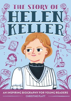 Christine Platt - The Story of Helen Keller: An Inspiring Biography for Young Readers, Häftad