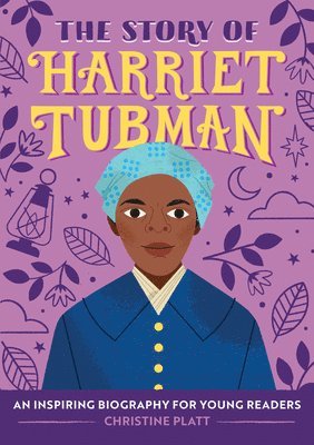 bokomslag The Story of Harriet Tubman: An Inspiring Biography for Young Readers