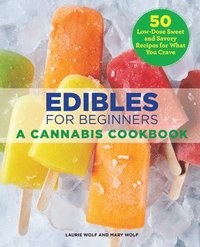 bokomslag Edibles for Beginners: A Cannabis Cookbook