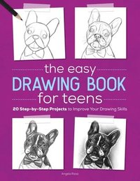 bokomslag The Easy Drawing Book for Teens: 20 Step-By-Step Projects to Improve Your Drawing Skills