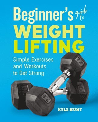 bokomslag Beginner's Guide to Weight Lifting
