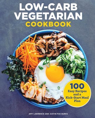 Amy Lawrence, Justin Burks - Low-Carb Vegetarian Cookbook, Häftad